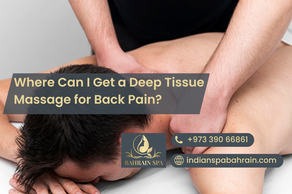 Where Can I Get a Deep Tissue Massage for Back Pain?